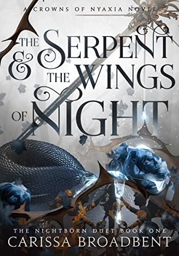 The Serpent and the Wings of Night (Crowns of Nyaxia Book 1) eBook :  Broadbent, Carissa: Books - Amazon.com