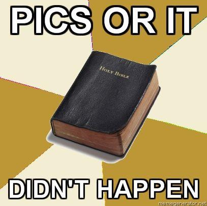 PICS OR IT DIDN'T HAPPEN