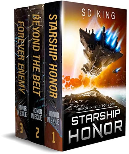Honor in Exile: Books 1-3: Starship Honor, Beyond the Belt, Forever Enemy by [SD King]