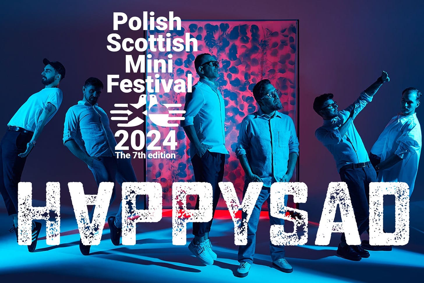 This is a promotional image for the Polish Scottish Mini Festival 2024. The image features a group of six individuals striking various poses with dynamic expressions, suggesting a lively and expressive event atmosphere. The background is a blend of cool blues and vibrant pinks, with a large, visually intriguing pattern that could be a representation of cultural fusion. Prominently displayed is the word "HVPPYSAD" in large, distressed font. Overall, the graphic design conveys a sense of energy and cultural blend, fitting for a festival celebrating Polish and Scottish traditions and contemporary arts.