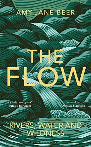 The Flow: Rivers, Water and Wildness by [Amy-Jane Beer]