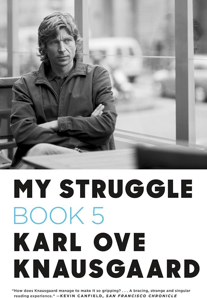 My Struggle: Book 5 (My Struggle, 5): Knausgaard, Karl Ove, Bartlett, Don:  9780374534189: Amazon.com: Books