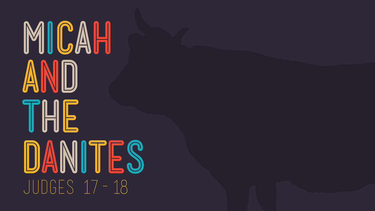 Micah and the Danites | Judges 17-18