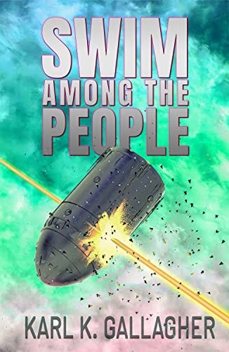 Swim Among the People (Fall of the Censor Book 5) by [Karl K. Gallagher]