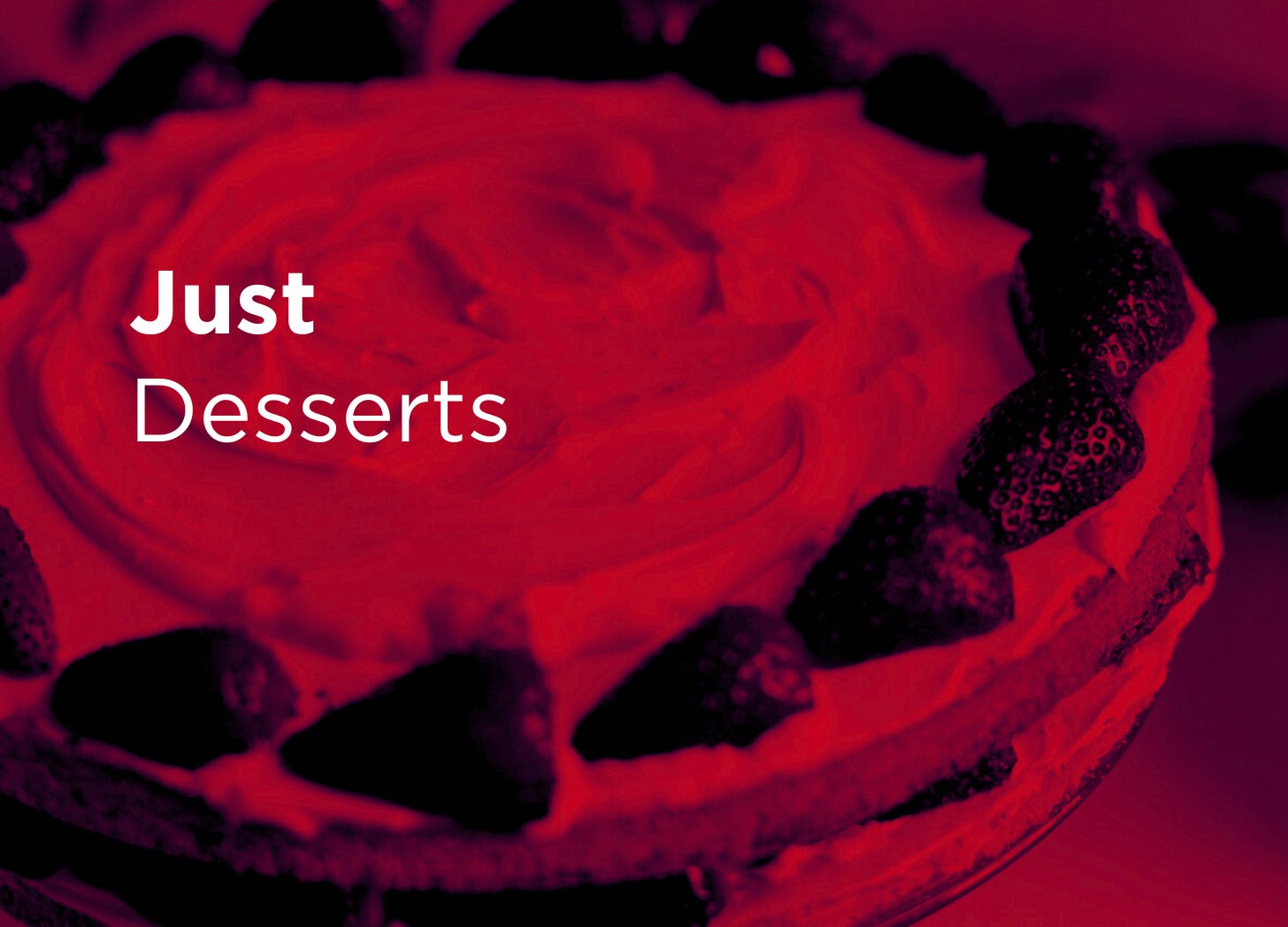 Blood red iced sponge cake with strawberries. Text reads Just Desserts