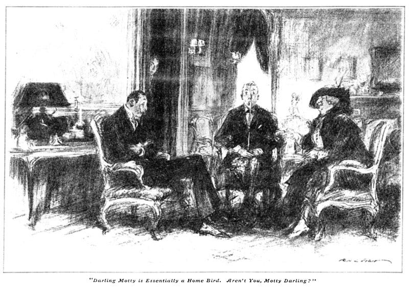 Motty, Bertie and Lady Malvern in formalwear, sitting on ornate chairs in the drawing room. The caption reads, ""Darling Motty is essentially a home bird. Aren't you, Motty darling?""