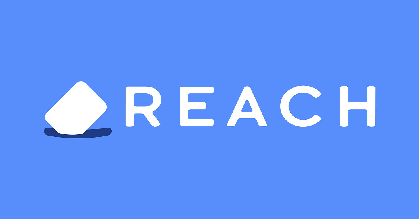 Reach | Now everyone is in Reach.