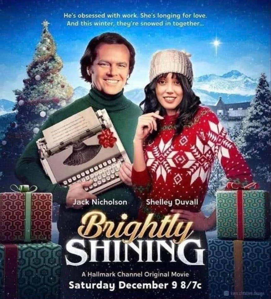 May be an image of 2 people and text that says 'He's obsessed with work. She' longing for love. And this winter, they re snowed in together... Jack Nicholson Shelley Duvall Brightly SHINING A Hallmark Channel Original Movie Saturday December 9 8/7c'