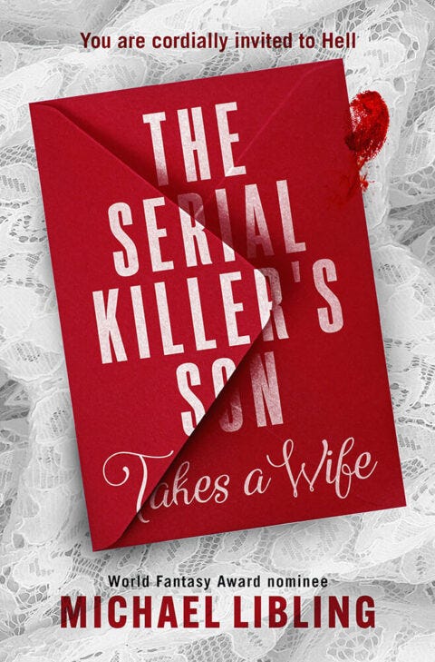 Book cover for "The Serial Killer's Son Takes a Wife" by World Fantasy Award nominee. Title is printed in white on a red envelope lying on a background of white lace and smudged with a bloody fingerprint. Above the envelope is the phrase "You are cordially invited to Hell."