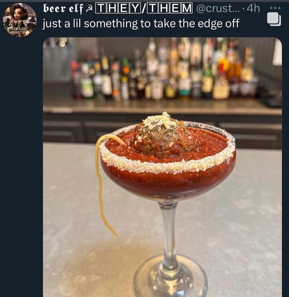 screenshot of a tweet. text reads "just a lil something to take the edge off" above an image of a margarita glass filled with marinara, rimmed with parmesan, a meatball in the center and one spaghetti noodle hanging off the side