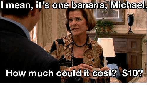 Its A Banana How Much Would It Cost - Banana Poster