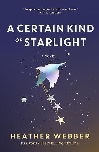 A Certain Kind of Starlight: A Novel eBook : Webber, Heather: Kindle Store  - Amazon.com