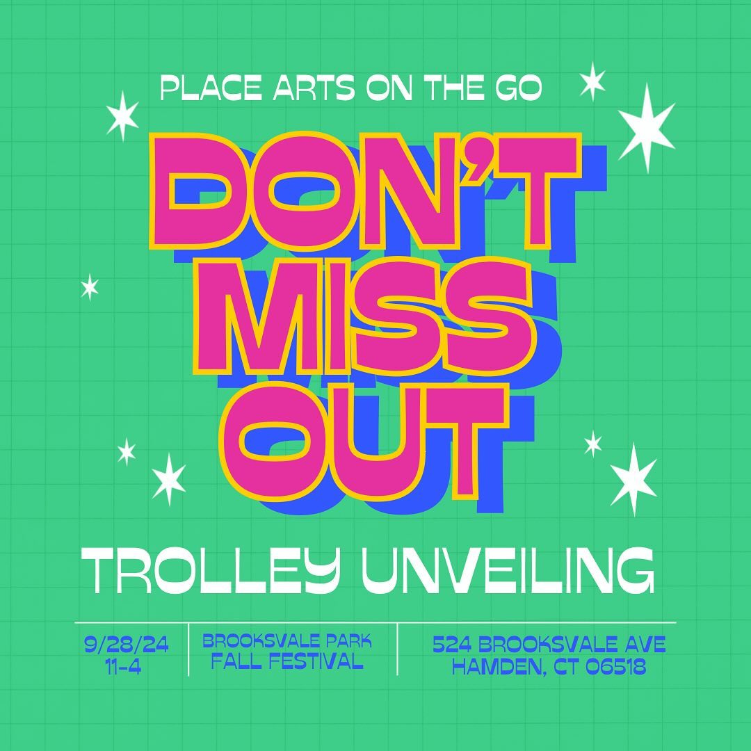 May be a graphic of text that says 'PLACE ARTS N THE GO DON'T MISS OUT TROLLEY UNVEILING 9/28/24 11-4 BROOKSVALE PARK FALL FESTIVAL 524 BROOKSVALE SVALE AVE HAMDEN, CT 06518'