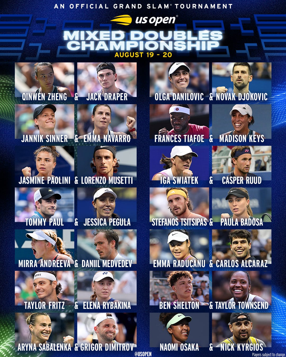 A graphic showing the 14 teams which have entered to be in the US Open Mixed Doubles Championship: Zheng/Draper, Danilovic/Djokovic, Sinner/Navarro, Tiafoe/Keys, Paolini/Musetti, Swiatek/Ruud, Paul/Pegula, Tsitsipas/Badosa, Andreeva/Medvedev, Raducanu/Alcaraz, Fritz/Rybakina, Shelton/Townsend, Sabalenka/Dimitrov, Osaka/Kyrgios