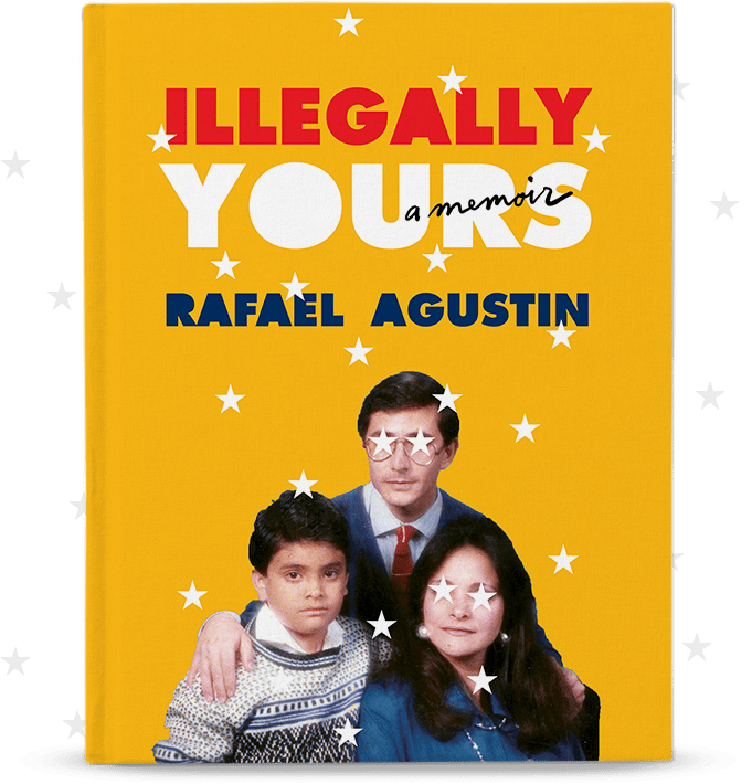Illegally Yours, a Memoir by Rafael Agustin