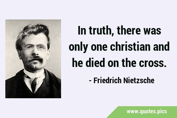 In truth,there was only one christian and he died on the cross.