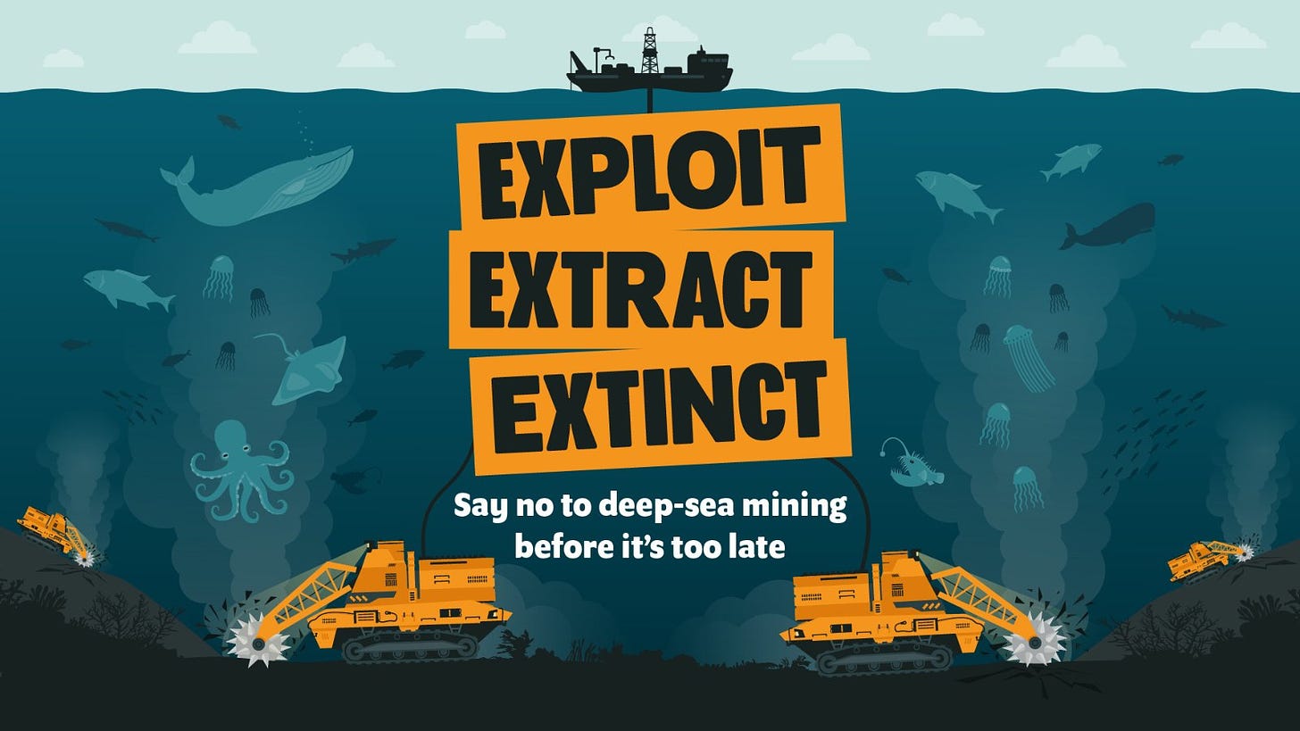 Graphic that says 'Exploit extract extinct: say no to deep-sea mining before it's too late.'