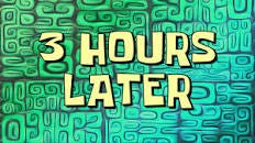 3 Hours Later | SpongeBob Time Card - YouTube