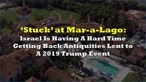 Stuck' at Mar-a-Lago: Israel Is Having A Hard Time Getting Back Antiquities  Lent to A 2019 Trump Event | the deep dive