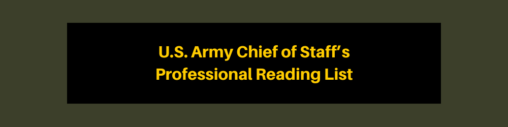 Banner with a dark olive drab background and a black rectangular section in the center containing bold yellow text that reads, U.S. Army Chief of Staff’s Professional Reading List.