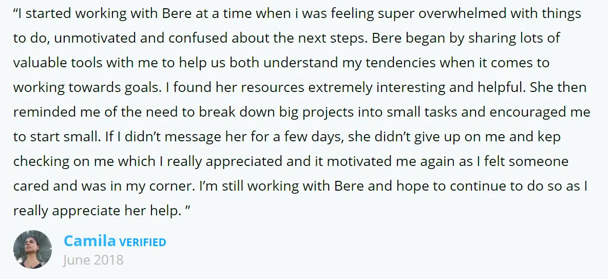 Client testimonial by Camila from June 2018: "... it motivated me again as I felt someone cared and was in my corner."