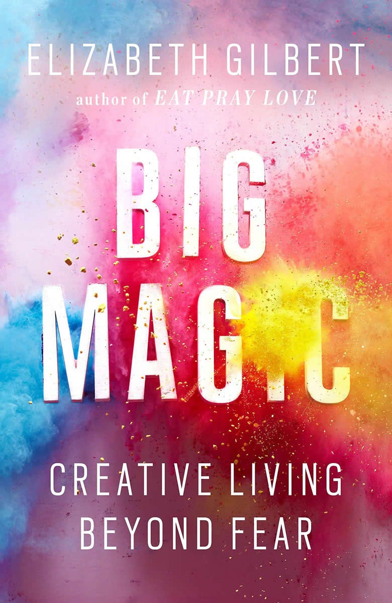 "Big Magic" AVAILABLE NOW IN PAPERBACK’