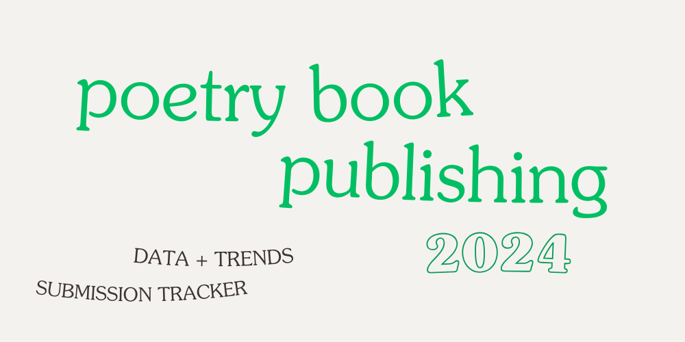 an image of green text that reads: poetry book publishing 2024. data and trends, submission tracker
