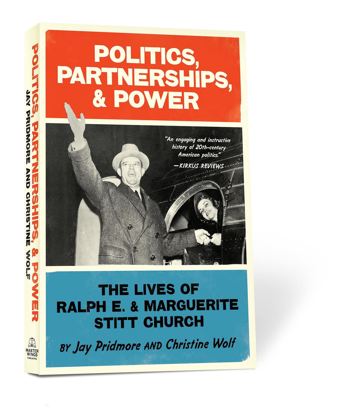 Cover photo of Politics, Partnerships, & Power: The Lives of Ralph E. and Marguerite Stitt Church, co-authored by Jay Pridmore and memoir coach Christine Wolf