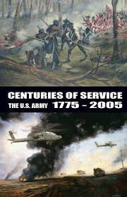 This book cover depicts two images. On top is a color drawing of a revolutionary war era battle scene with militia firing and clouds of smoke with what appears to be British troops in the distance on the top of the image. The bottom image is a color photo of two Apache attack helicopters flying low over a desert scene. Below are several presumed vehicles on fire producing thick, black smoke. In the center of the cover is a black band with the title of the book in white block lettering reading “CENTURIES OF SERVICE, THE U.S. ARMY 1775-2005”