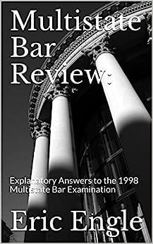 Multistate Bar Review:: Explanatory Answers to the 1998 Multistate Bar Examination (Quizmaster Point of Law Uniform Bar Examination Multistate Bar Review Exam) by [Eric Engle]
