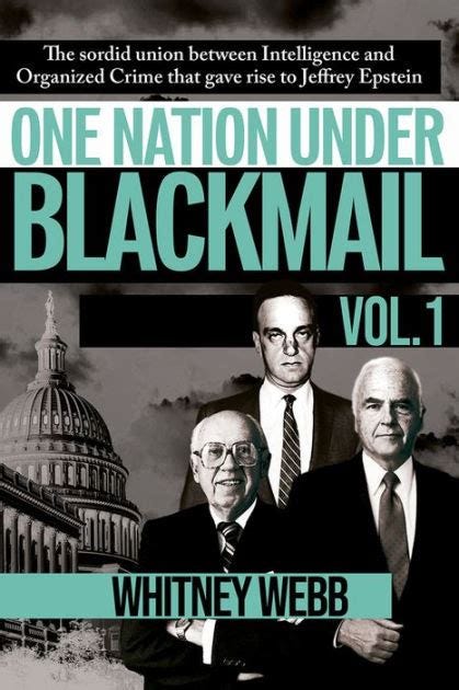 One Nation Under Blackmail: The Sordid Union Between Intelligence and Crime that Gave Rise to ...