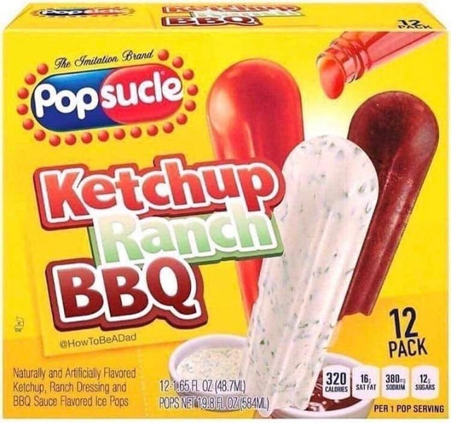 r/TIHI - Thanks, I hate Ketchup, ranch, and BBQ sauce popsicles