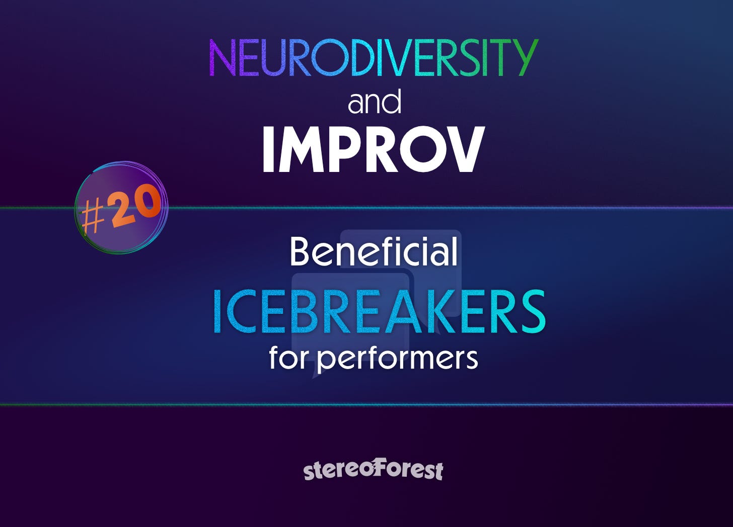 Podcast and StereoForest logo with text Beneficial Icebreakers for Performers #20 on dark blue gradient background.