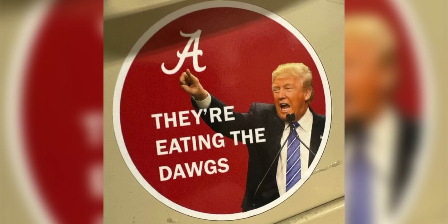 They're eating the Dawgs': Hilarious sticker circulating in Tuscaloosa  ahead of Trump's arrival - Yellowhammer News