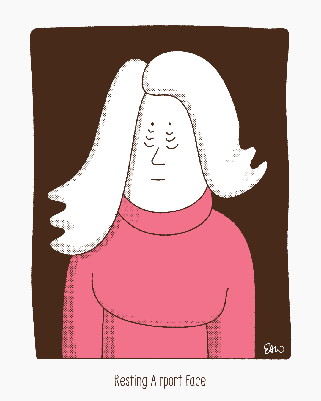 Illustration of a female-presenting character with exaggerated bags under her eyes. The caption reads, Resting Airport Face.