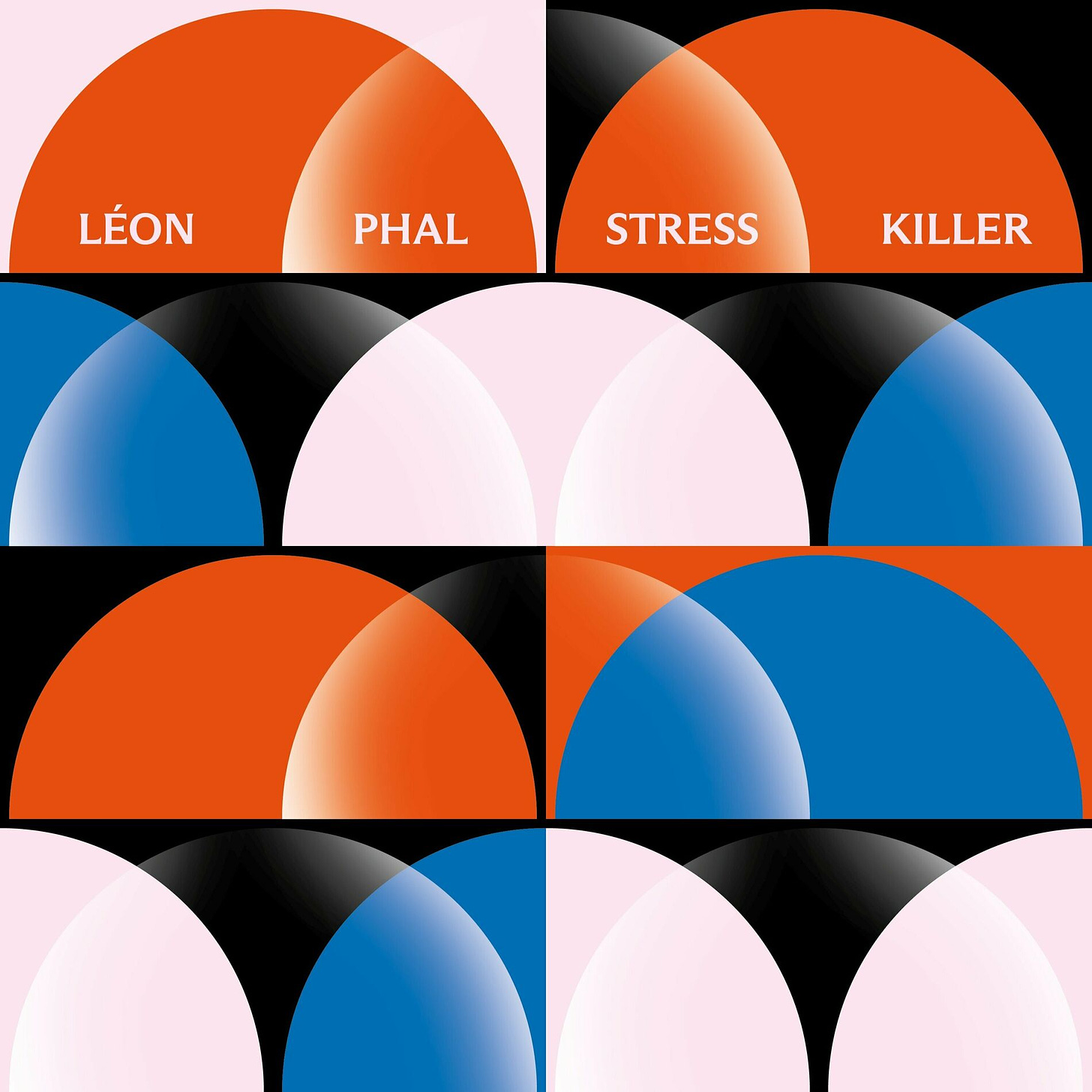 Léon Phal - Stress Killer : chansons et paroles | Deezer