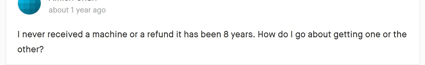 Screenshot of comment that reads "I never received a machine or a refund it has been 8 years. How do I go about getting one or the other?