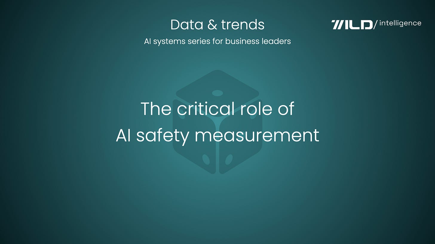 🎲 The critical role of AI safety measurement