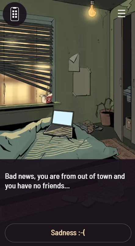 The setup for this story starts in your new apartment, and highlights that your character is lonely, thus vulnerable to manipulation from bad actors.