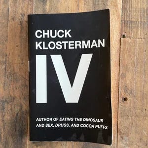 Chuck Klosterman IV by Chuck Klosterman, Paperback | Pangobooks