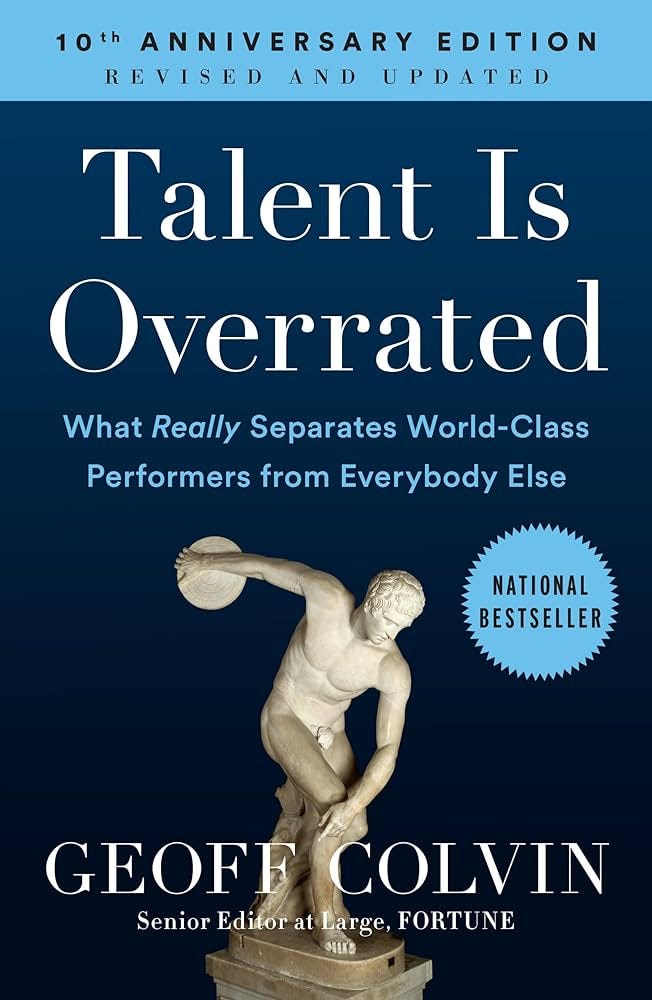 Talent is Overrated: What Really Separates World-Class Performers from  Everybody Else: Colvin, Geoff: 9781591842941: Amazon.com: Books