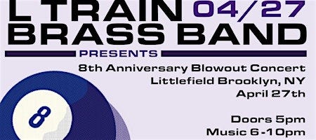 L Train Brass Band 8th Anniversary Blowout Concert