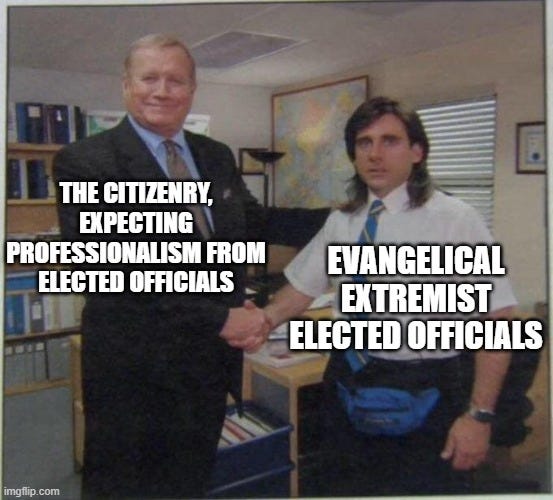 image of formally attired businessman labeled "the citizenry, expecting professionalism from elected officials," shaking hands with Michael Scott from the office who has an 1980s mullet and the caption "evangelical extremist elected officials"