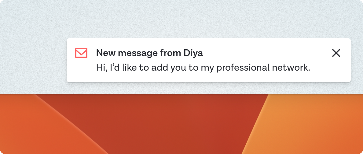 A white popup with an email icon and dismiss cross pops up from the bottom right of the screen. It reads: "New message from Diya. Hi, I'd like to add you to my professional network"