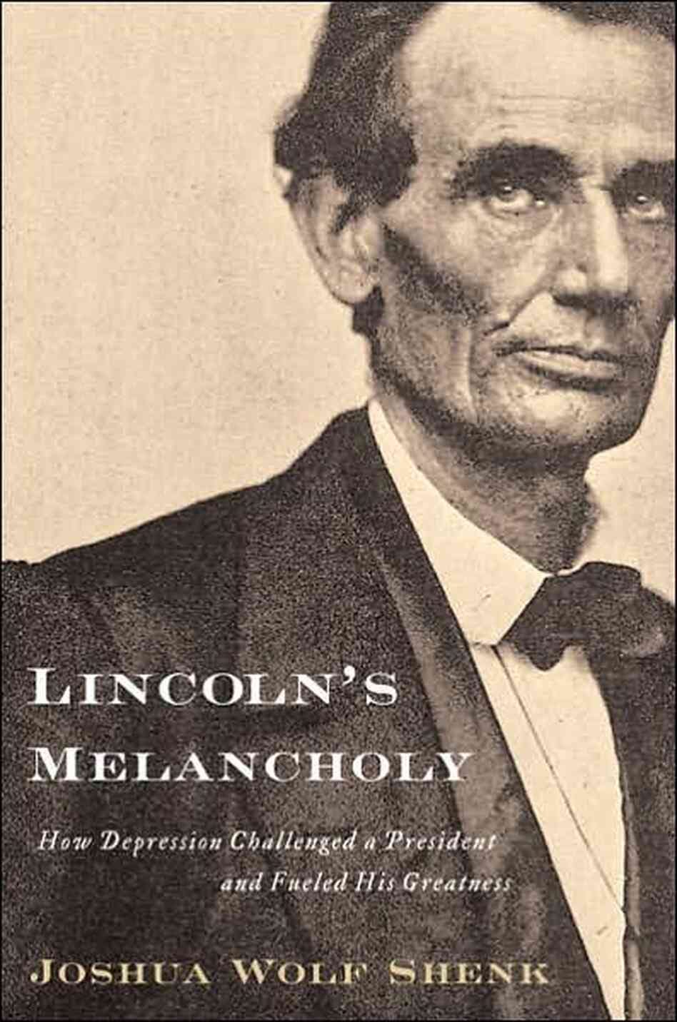 Lincoln's Melancholy : NPR
