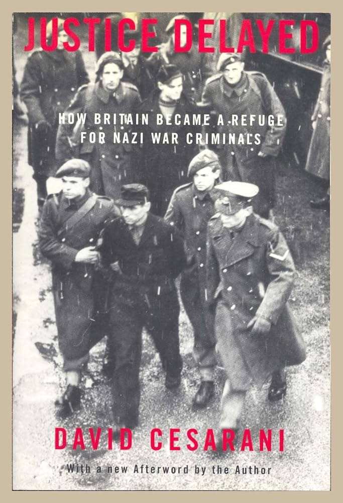Justice Delayed: How Britain Became A Refuge For Nazi War Crimina:  Amazon.co.uk: Cesarani, David: 9781842121269: Books