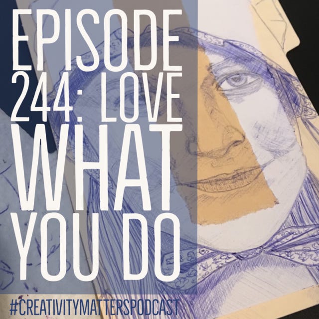 Episode 244: Love What You Do