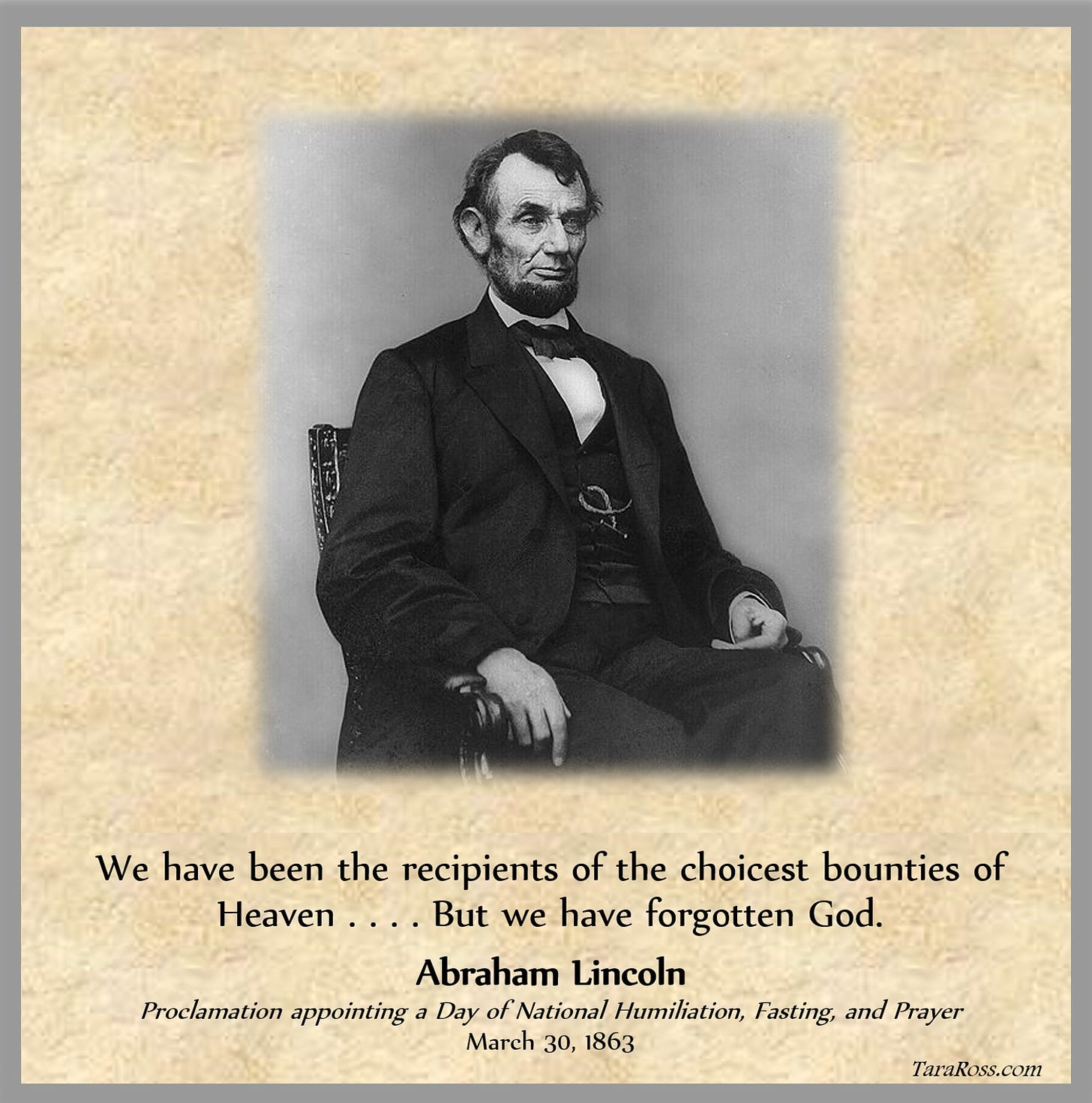 Portrait of Abraham Lincoln with an excerpt from his quote: "We have been the recipients of the choicest bounties of Heaven . . . . But we have forgotten God."