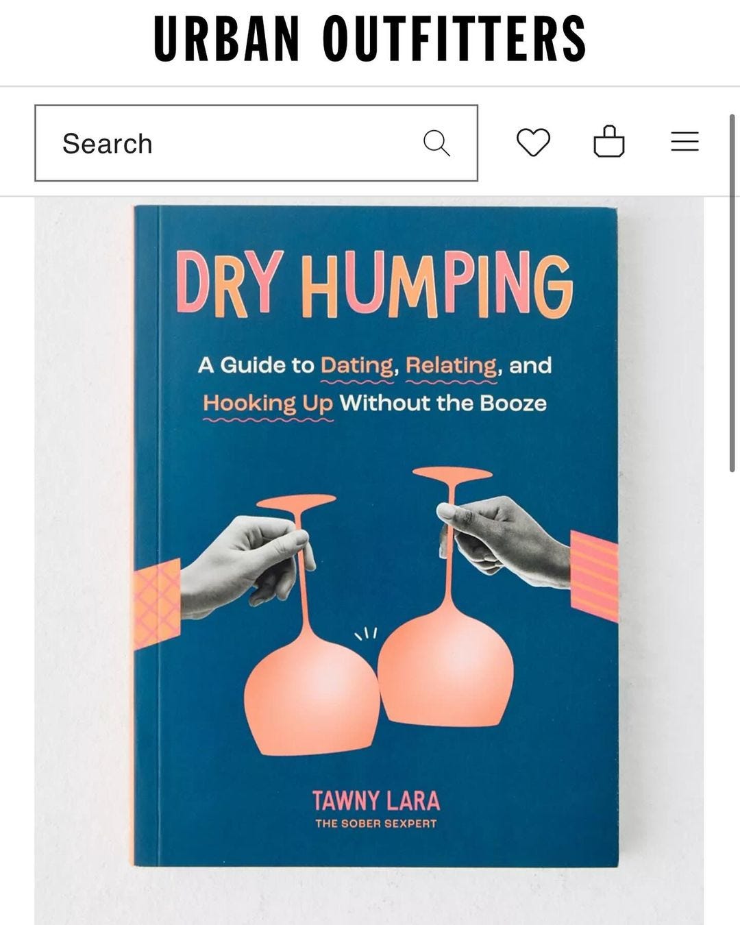 May be a graphic of text that says 'URBAN OUTFITTERS Search DRY HUMPING A Guide to Dating, Relating, and Hooking Up Without the Booze TAWNY LARA THES THE SOBER SEXPERT'