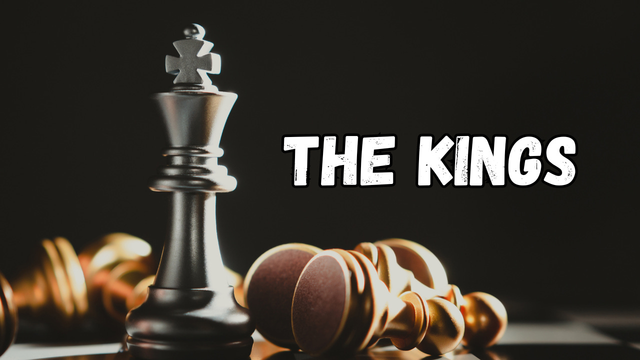 A king chess piece next to the words, "The Kings."